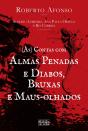 (Às) Contas com Almas Penadas e Diabos, Bruxas e Maus-Olhados - Preview