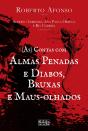 (Às) Contas Com Almas Penadas E Diabos, Bruxas E Maus-Olhados - Preview