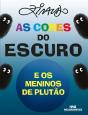 As Cores Do Escuro E Os Meninos De Plutão - Preview