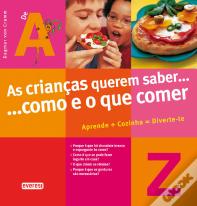 As Crianças Querem Saber... Como e o que Comer
