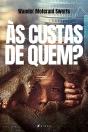 Às Custas De Quem? - Preview