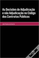 As Decisões de Adjudicação e Não Adjudicação no Código dos Contratos Públicos
