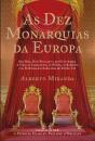 As Dez Monarquias Da Europa - Preview