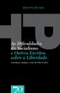 As Dificuldades Do Socialismo - E Outros Escritos Sobre A Liberdade - Preview