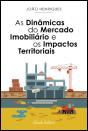 As Dinâmicas do Mercado Imobiliário e os Impactos Territoriais - Preview