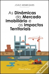 As Dinâmicas do Mercado Imobiliário e os Impactos Territoriais