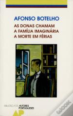As Donas Chamam / A Família Imaginária / A Morte em Férias
