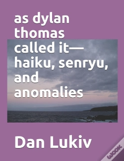 Capa do artigo As Dylan Thomas Called It-Haiku, Senryu, And Anomalies
