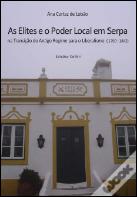 As Elites e o Poder Local em Serpa