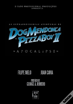 Capa do artigo As Extraordinárias Aventuras de DogMendonça e Pizzaboy II