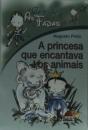 As Fadas - A Princesa Que Encantava Os Animais - Preview