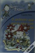 As Fadas - O Jardineiro Que Queria Falar Com o Rei