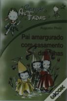 As Fadas - Pai Amargurado Com Casamento das Filhas