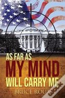 As Far As My Mind Will Carry Me