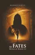 As Fates Would Have It