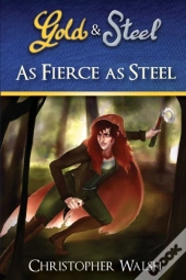As Fierce As Steel