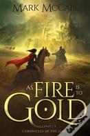 As Fire Is To Gold