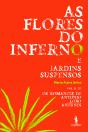 As Flores do Inferno e Jardins Suspensos - Preview