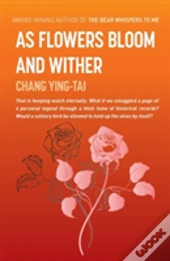 As Flowers Bloom And Wither