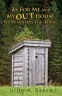 As For Me And My Out House,: We Will Ser - Preview