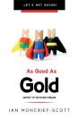 As Good As Gold - Preview