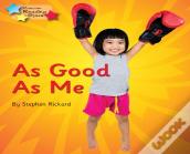 As Good As Me