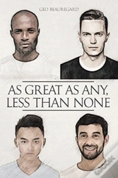 As Great As Any, Less Than None