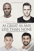 As Great As Any, Less Than None