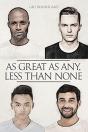 As Great As Any, Less Than None - Preview