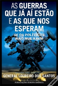 Capa do artigo As Guerras Que Já Aí Estão e as Que nos Esperam se os Políticos Não Mudarem