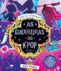 As Guerreiras do K-Pop - Preview