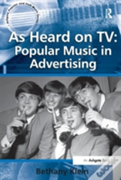 As Heard On Tv: Popular Music In Advertising