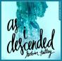 As I Descended - Preview