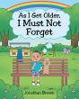 As I Get Older, I Must Not Forget - Preview