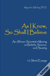 As I Know, So Shall I Believe