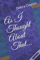 As I Thought About That...