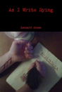 As I Write Dying - Preview