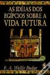 Capa do artigo As Idéias dos Egípcios Sobre a Vida Futura