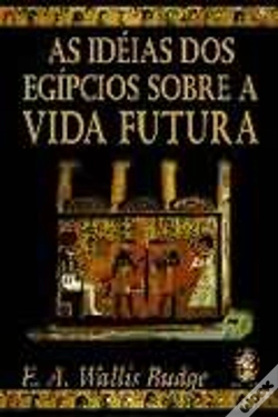 Capa do artigo As Idéias dos Egípcios Sobre a Vida Futura