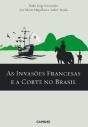 As Invasões Francesas e a Corte no Brasil - Preview