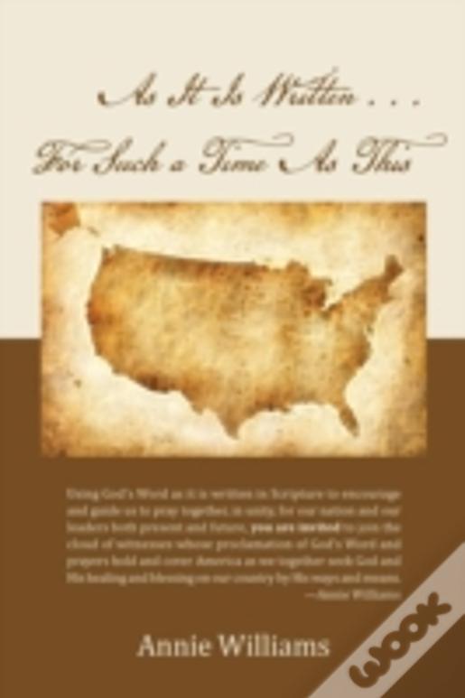 As It Is Written . . . For Such A Time As This