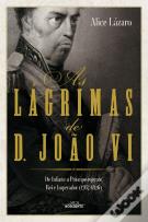 As Lágrimas de D. João VI