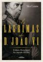 As Lágrimas de D. João VI - Preview