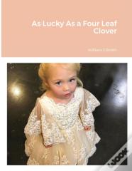 As Lucky As A Four Leaf Clover