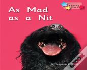 As Mad As A Nit