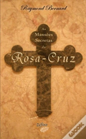 As Mansões Secretas da Rosa-Cruz