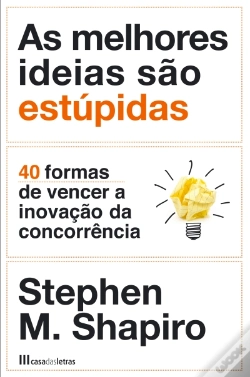 Capa do artigo As Melhores Ideias São Estúpidas