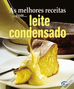 Capa do artigo As Melhores Receitas com... Leite Condensado