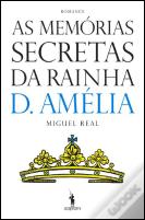 As memórias Secretas da Rainha D. Amélia