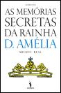 As memórias Secretas da Rainha D. Amélia - Preview
